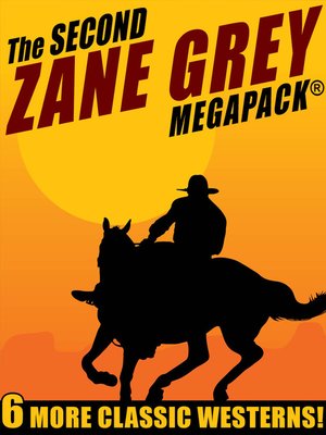 The Second Zane Grey MEGAPACK® - ebook